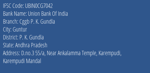 Union Bank Of India Cggb P. K. Gundla Branch P. K. Gundla IFSC Code UBIN0CG7042
