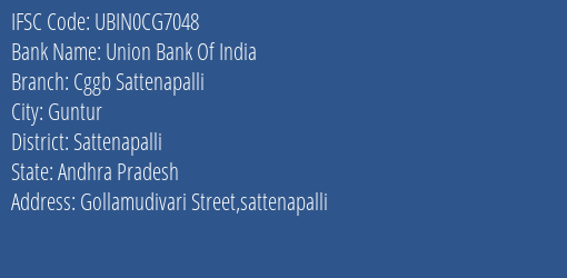 Union Bank Of India Cggb Sattenapalli Branch, Branch Code CG7048 & IFSC Code Ubin0cg7048