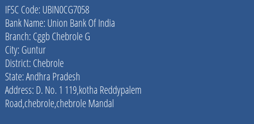 Union Bank Of India Cggb Chebrole G Branch Chebrole IFSC Code UBIN0CG7058