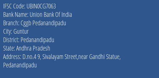 Union Bank Of India Cggb Pedanandipadu Branch Pedanandipadu IFSC Code UBIN0CG7063