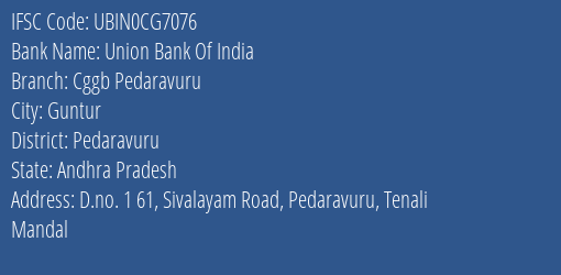 Union Bank Of India Cggb Pedaravuru Branch Pedaravuru IFSC Code UBIN0CG7076