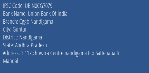 Union Bank Of India Cggb Nandigama Branch Nandigama IFSC Code UBIN0CG7079