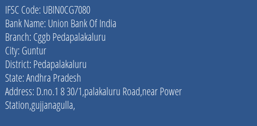 Union Bank Of India Cggb Pedapalakaluru Branch Pedapalakaluru IFSC Code UBIN0CG7080