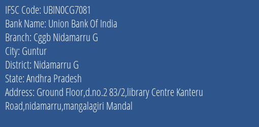 Union Bank Of India Cggb Nidamarru G Branch Nidamarru G IFSC Code UBIN0CG7081