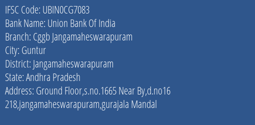 Union Bank Of India Cggb Jangamaheswarapuram Branch Jangamaheswarapuram IFSC Code UBIN0CG7083
