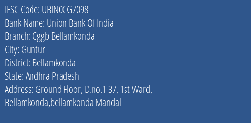 Union Bank Of India Cggb Bellamkonda Branch Bellamkonda IFSC Code UBIN0CG7098
