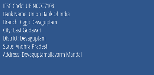 Union Bank Of India Cggb Devaguptam Branch, Branch Code CG7108 & IFSC Code Ubin0cg7108