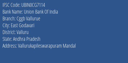 Union Bank Of India Cggb Vallurue Branch Valluru IFSC Code UBIN0CG7114