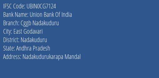 Union Bank Of India Cggb Nadakuduru Branch Nadakuduru IFSC Code UBIN0CG7124