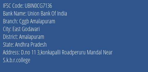 Union Bank Of India Cggb Amalapuram Branch, Branch Code CG7136 & IFSC Code UBIN0CG7136