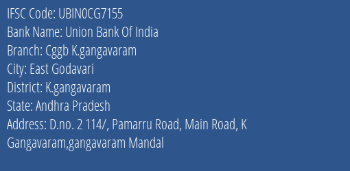 Union Bank Of India Cggb K.gangavaram Branch K.gangavaram IFSC Code UBIN0CG7155