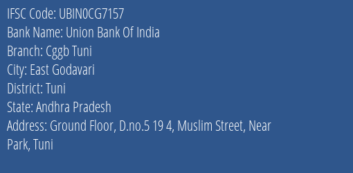 Union Bank Of India Cggb Tuni Branch Tuni IFSC Code UBIN0CG7157
