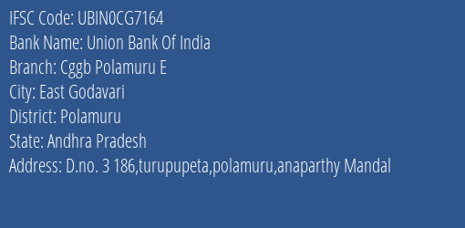 Union Bank Of India Cggb Polamuru E Branch Polamuru IFSC Code UBIN0CG7164