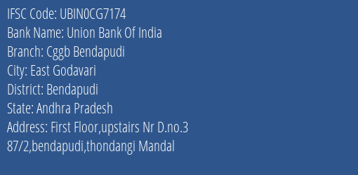 Union Bank Of India Cggb Bendapudi Branch Bendapudi IFSC Code UBIN0CG7174
