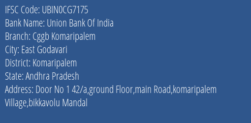 Union Bank Of India Cggb Komaripalem Branch Komaripalem IFSC Code UBIN0CG7175