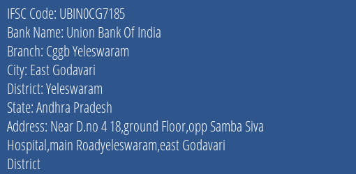 Union Bank Of India Cggb Yeleswaram Branch Yeleswaram IFSC Code UBIN0CG7185