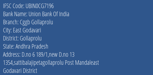 Union Bank Of India Cggb Gollaprolu Branch Gollaprolu IFSC Code UBIN0CG7196