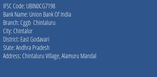 Union Bank Of India Cggb Chintaluru Branch, Branch Code CG7198 & IFSC Code Ubin0cg7198