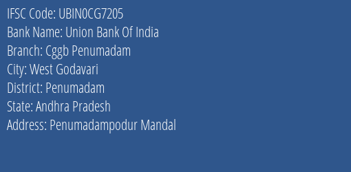 Union Bank Of India Cggb Penumadam Branch Penumadam IFSC Code UBIN0CG7205