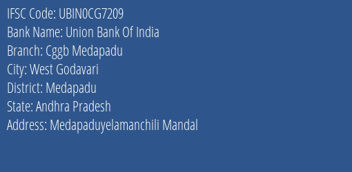 Union Bank Of India Cggb Medapadu Branch Medapadu IFSC Code UBIN0CG7209