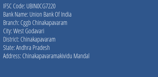 Union Bank Of India Cggb Chinakapavaram Branch Chinakapavaram IFSC Code UBIN0CG7220