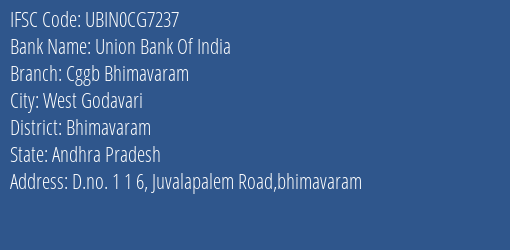 Union Bank Of India Cggb Bhimavaram Branch Bhimavaram IFSC Code UBIN0CG7237