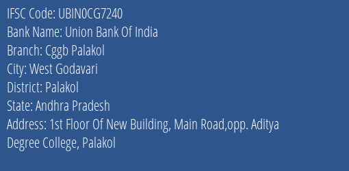 Union Bank Of India Cggb Palakol Branch, Branch Code CG7240 & IFSC Code Ubin0cg7240