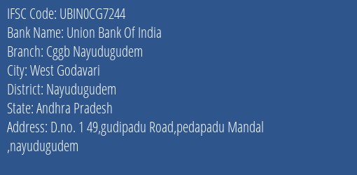 Union Bank Of India Cggb Nayudugudem Branch Nayudugudem IFSC Code UBIN0CG7244