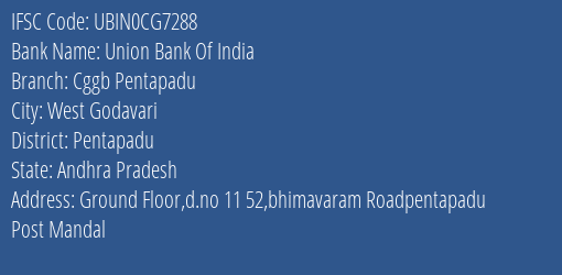 Union Bank Of India Cggb Pentapadu Branch Pentapadu IFSC Code UBIN0CG7288