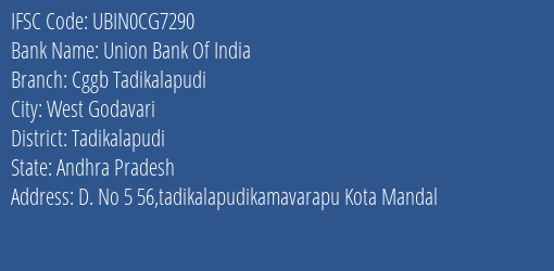 Union Bank Of India Cggb Tadikalapudi Branch Tadikalapudi IFSC Code UBIN0CG7290