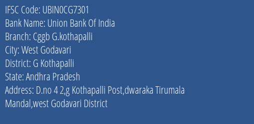 Union Bank Of India Cggb G.kothapalli Branch G Kothapalli IFSC Code UBIN0CG7301