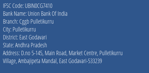 Union Bank Of India Cggb Pulletikurru Branch, Branch Code CG7410 & IFSC Code UBIN0CG7410
