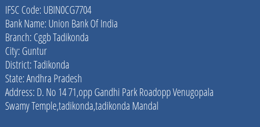Union Bank Of India Cggb Tadikonda Branch Tadikonda IFSC Code UBIN0CG7704