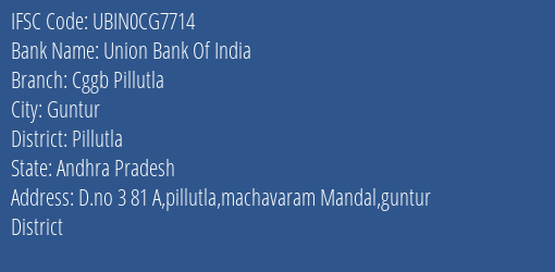 Union Bank Of India Cggb Pillutla Branch Pillutla IFSC Code UBIN0CG7714
