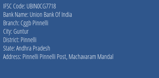 Union Bank Of India Cggb Pinnelli Branch Pinnelli IFSC Code UBIN0CG7718