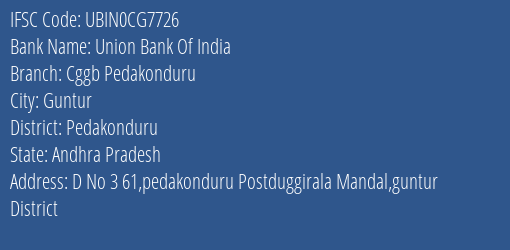 Union Bank Of India Cggb Pedakonduru Branch Pedakonduru IFSC Code UBIN0CG7726
