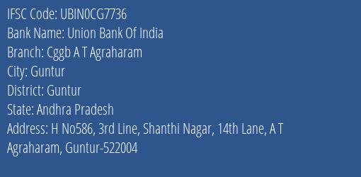 Union Bank Of India Cggb A T Agraharam Branch, Branch Code CG7736 & IFSC Code UBIN0CG7736