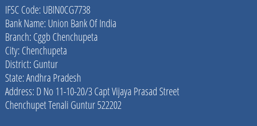 Union Bank Of India Cggb Chenchupeta Branch Guntur IFSC Code UBIN0CG7738