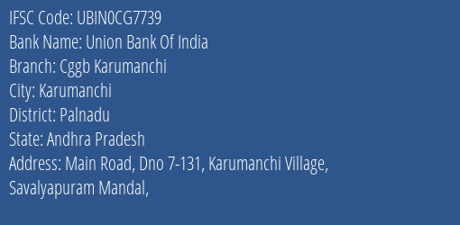 Union Bank Of India Cggb Karumanchi Branch Palnadu IFSC Code UBIN0CG7739