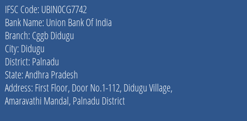 Union Bank Of India Cggb Didugu Branch Palnadu IFSC Code UBIN0CG7742