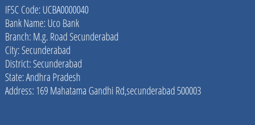 Uco Bank M.g. Road Secunderabad Branch Secunderabad IFSC Code UCBA0000040