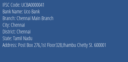 Uco Bank Chennai Main Branch Branch, Branch Code 000041 & IFSC Code UCBA0000041