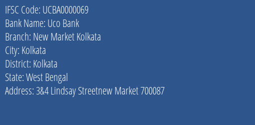 Uco Bank New Market Kolkata Branch, Branch Code 000069 & IFSC Code UCBA0000069