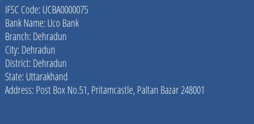 Uco Bank Dehradun Branch, Branch Code 000075 & IFSC Code UCBA0000075