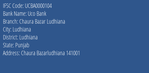 Uco Bank Chaura Bazar Ludhiana Branch, Branch Code 000104 & IFSC Code UCBA0000104