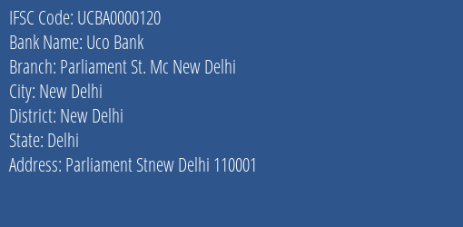 Uco Bank Parliament St. Mc New Delhi Branch, Branch Code 000120 & IFSC Code UCBA0000120