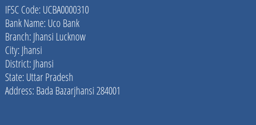 Uco Bank Jhansi Lucknow Branch Jhansi IFSC Code UCBA0000310
