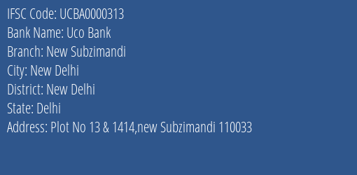 Uco Bank New Subzimandi Branch, Branch Code 000313 & IFSC Code UCBA0000313