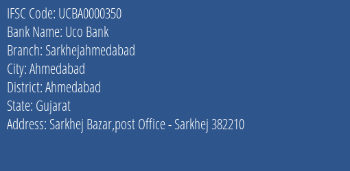 Uco Bank Sarkhejahmedabad Branch Ahmedabad IFSC Code UCBA0000350