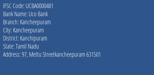 Uco Bank Kancheepuram Branch Kanchipuram IFSC Code UCBA0000481